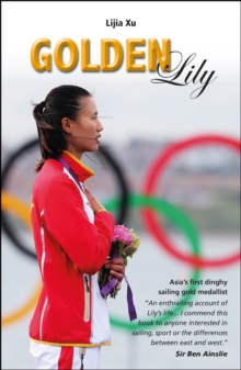 Golden Lily : Asia'S First Dinghy Sailing Gold Medallist