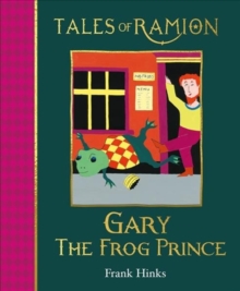 Gary the Frog Prince : Book 11 in Tales of Ramion