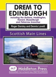 Drem to Edinburgh : Including Gullane, Haddington, Tranent, Musselburgh and Fisherrow Branches