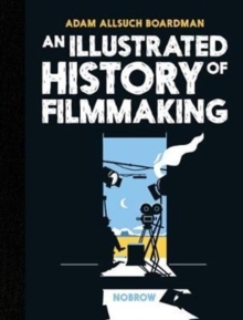 An Illustrated History of Filmmaking