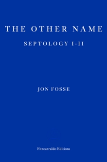 The Other Name — WINNER OF THE 2023 NOBEL PRIZE IN LITERATURE : Septology I-II