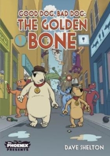 Good Dog Bad Dog: The Golden Bone