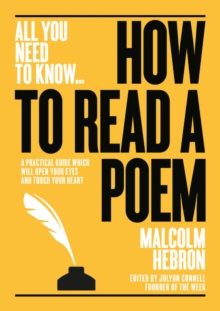 How to Read a Poem : A practical guide which will open your eyes - and touch your heart
