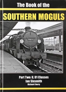THE BOOK OF THE SOUTHERN MOGULS : PART TWO - U & U1 CLASSES