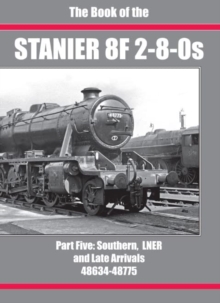 THE BOOK OF THE STANIER 8F 2-8-0s : PART 5