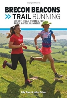 Brecon Beacons Trail Running : 20 off-road routes for trail & fell runners