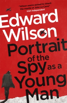 Portrait of the Spy as a Young Man : A gripping WWII espionage thriller by a former special forces officer