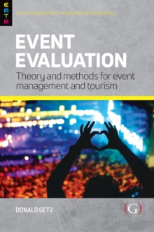 Event Evaluation: : Theory and methods for event management and tourism