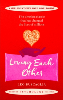 Loving Each Other : The timeless classic that has changed the lives of millions