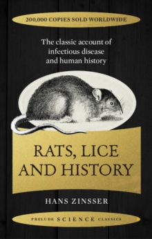 Rats, Lice and History : The Classic Account of Infectious Disease and Human History
