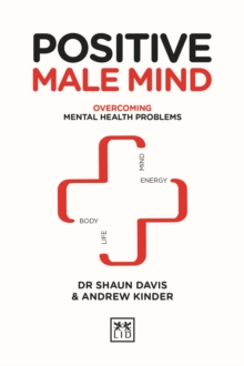 Positive Male Mind : Overcoming mental health problems