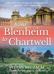 From Blenheim To Chartwell The Untold Story Of Churchill