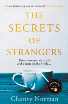 The Secrets of Strangers : A BBC Radio 2 Book Club Pick