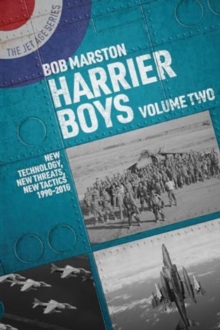 Harrier Boys : Volume Two: New Threats, New Technology, New Tactics, 1990-2010