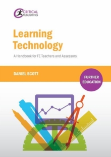 Learning Technology : A Handbook for FE Teachers and Assessors