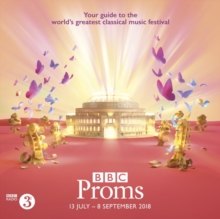 BBC Proms 2018 : Festival Guide