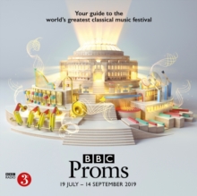 BBC Proms 2019 : Festival Guide