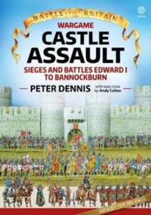 Wargame: Castle Assault : Sieges and Battles Edward I to Bannockburn