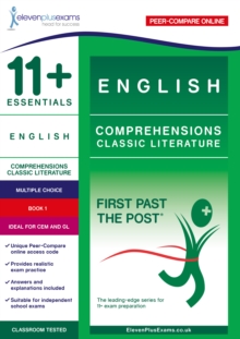 11+ Essentials English Comprehensions: Classic Literature Book 1 : First Past the Post