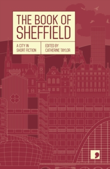 The Book of Sheffield : A City in Short Fiction
