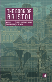 The Book of Bristol : A City in Short Fiction