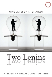 Two Lenins : A Brief Anthropology of Time