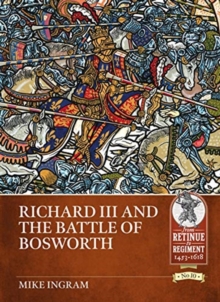 Richard III and the Battle of Bosworth