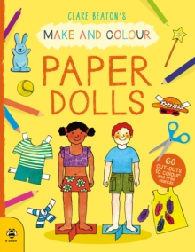 Make & Colour Paper Dolls : 60 Cut-Outs to Colour and Free Stencils