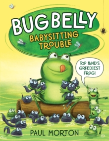 Bug Belly : Babysitting Trouble