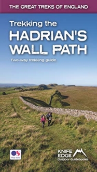 Trekking the Hadrian's Wall Path (2024 Updated Version): National Trail Guidebook with OS 1:25k maps : Two-way: described east-west and west-east (The Great Treks of England)