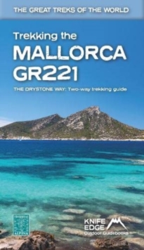 Trekking the Mallorca GR221 : 2022: Two-way guidebook with real 1:25k maps: 12 different itineraries
