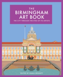 The Birmingham Art Book : The City Through the Eyes of its Artists