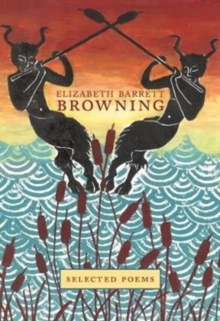 Elizabeth Barrett Browning : Selected Poems