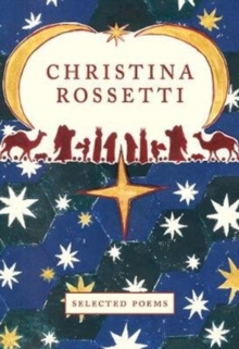 Christina Rossetti : Selected Poems