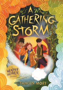 A Gathering Storm : A Weather Weaver Adventure #2
