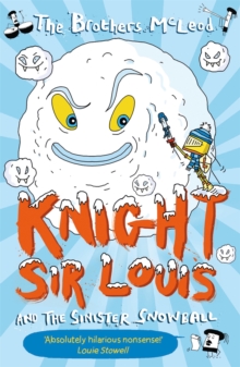 Knight Sir Louis and the Sinister Snowball