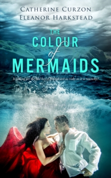 The Colour of Mermaids by Eleanor Harkstead The Colour of Mermaids by Eleanor Harkstead