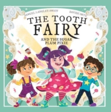 The Tooth Fairy and the Sugar Plum Pixie