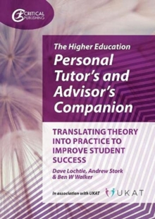 The Higher Education Personal Tutor’s and Advisor’s Companion : Translating Theory into Practice to Improve Student Success