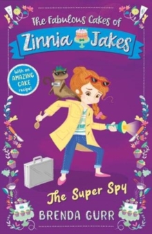 The Super Spy : The Fabulous Cakes of Zinnia Jakes
