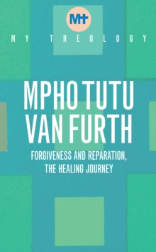 My Theology : Forgiveness and Reparation - The Healing Journey