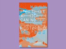 For That Which Cannot Be Restored