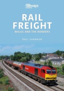 Rail Freight : Wales and The Borders