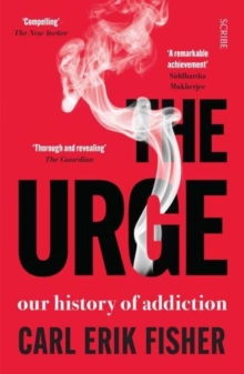 The Urge : our history of addiction