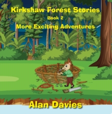 Kirkshaw Forest Stories : More Exciting Adventures
