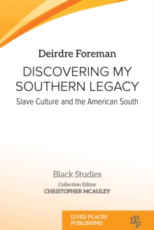 Discovering My Southern Legacy : Slave Culture and the American South