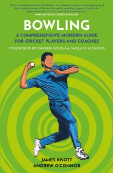 Bowling : A Comprehensive Modern Guide for Players and Coaches