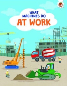 What Machines Do: AT WORK : STEM