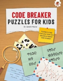 CODE BREAKER PUZZLES FOR KIDS : The Ultimate Code Breaker Puzzle Books For Kids - STEM