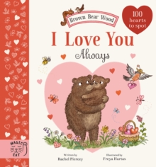 Brown Bear Wood: I Love You Always : 100 Hearts to Spot